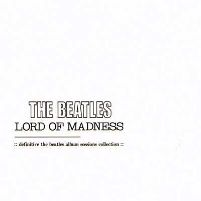 The Beatles - Lord Of Madness (1995) {Bootleg}