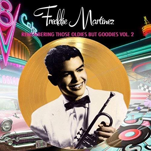 Freddie Martinez - Remembering Those Oldies But Goodies Vol. 2 (2018)