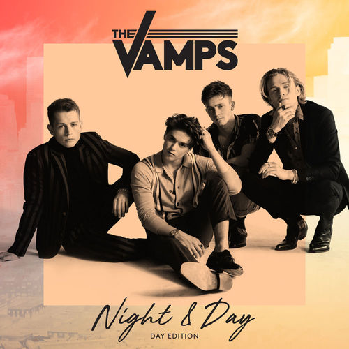 The Vamps - Night & Day (Day Edition) (2018) 320 KBPS