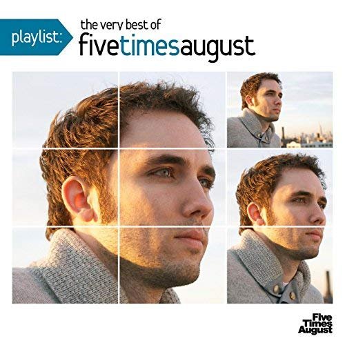 Five Times August - Playlist: The Very Best of Five Times August (2015)