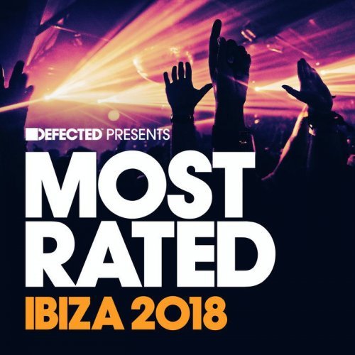 VA - Defected Presents Most Rated Ibiza 2018 (2018) 320 KBPS