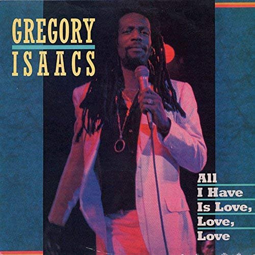 Gregory Isaacs - All I Have Is Love Love Love (2018) 320 KBPS