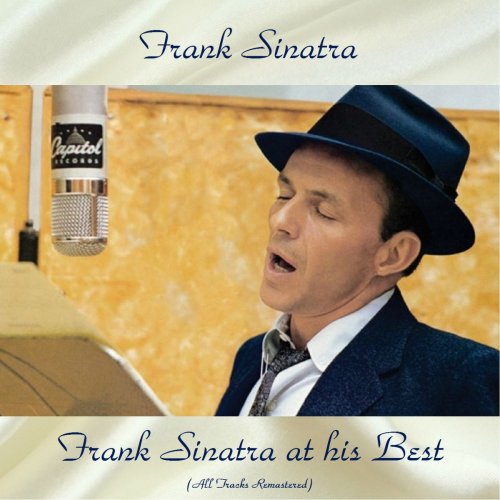 Frank Sinatra - Frank Sinatra at His Best (All Tracks Remastered) (2018)