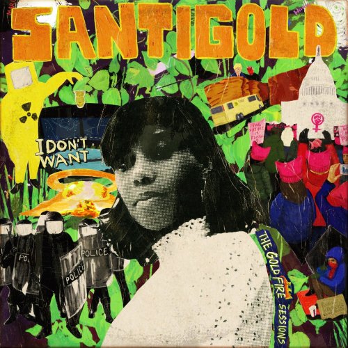 Santigold - I Don't Want: The Gold Fire Sessions (2018) 320 KBPS