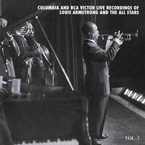 Louis Armstrong & His All Stars - The Columbia & RCA Victor Live Recordings Vol 3