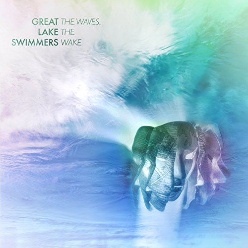 Great Lake Swimmers - The Waves, The Wake (2018) 320 KBPS