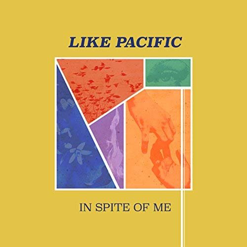 Like Pacific - In Spite of Me (2018) 320 KBPS
