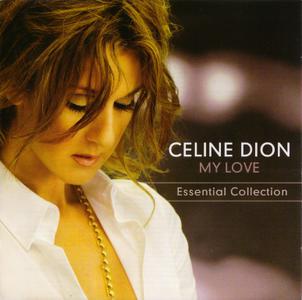 Celine Dion - My Love: Essential Collection (2008) 320 KBPS