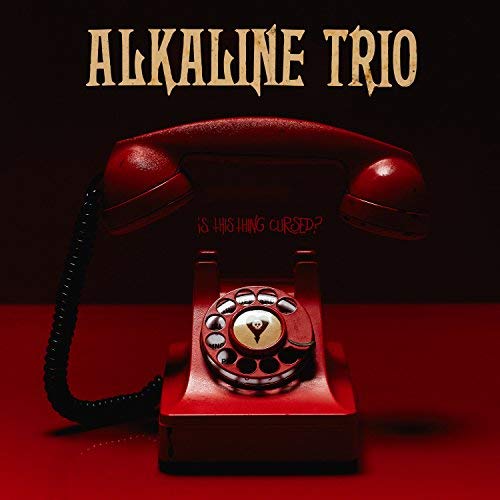 Alkaline Trio - Is This Thing Cursed? (2018) 320 KBPS