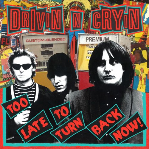 Drivin N Cryin - Too Late To Turn Back Now (2018) 320 KBPS