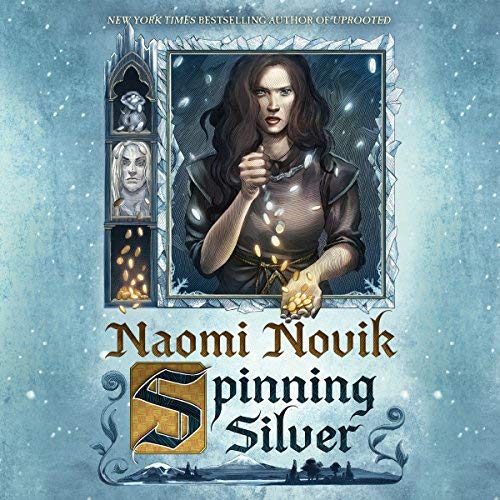 Naomi Novik - Spinning Silver - Audiobook
