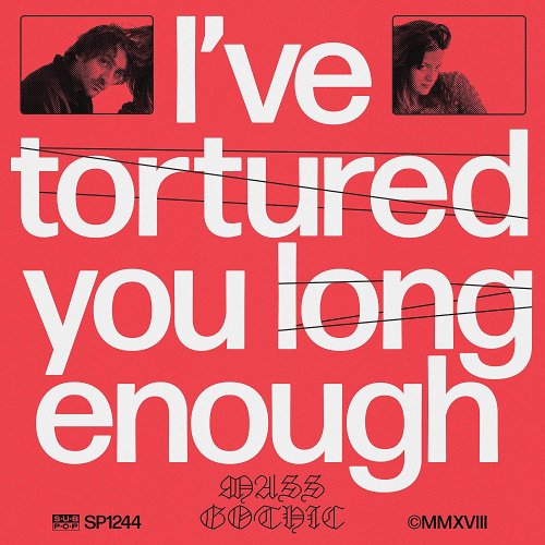 Mass Gothic - I've Tortured You Long Enough (2018) 320 KBPS