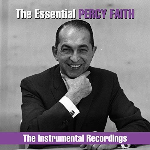 Percy Faith And His Orchestra - The Essential Percy Faith: The Instrumental Recordings
