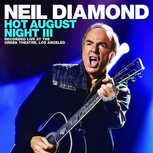 Neil Diamond - Hot August Night III (2018) 320 KBPS