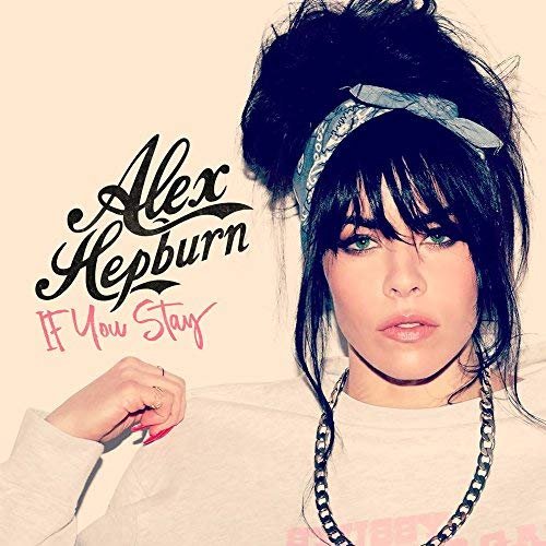 Alex Hepburn - If You Stay (2018) 320 KBPS