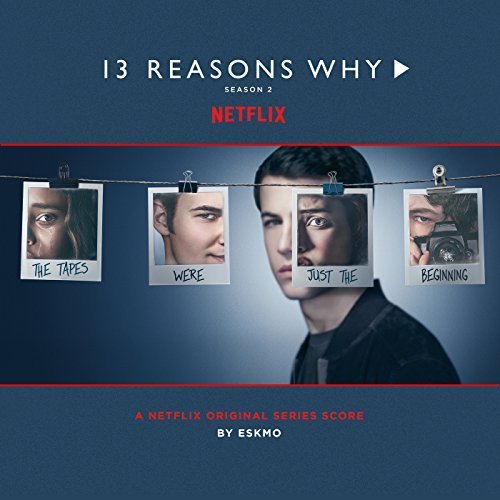 Eskmo - 13 Reasons Why (Season 2 - Original Series Score) (2018) 320 KBPS