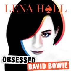 Lena Hall - Obsessed: David Bowie (2018) 320 KBPS