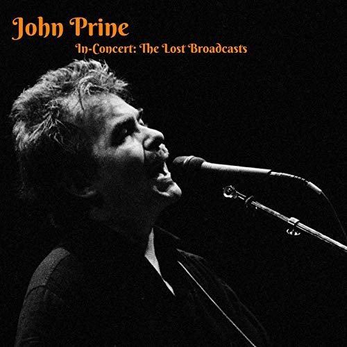 John Prine - In-Concert: The Lost Broadcasts (Live in Chicago, 1987) (2018)