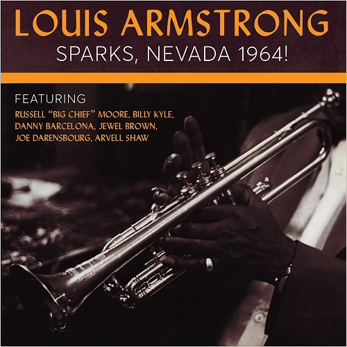 Louis Armstrong - Louis Armstrong Sparks Nevada 1964! (2018) 320 KBPS
