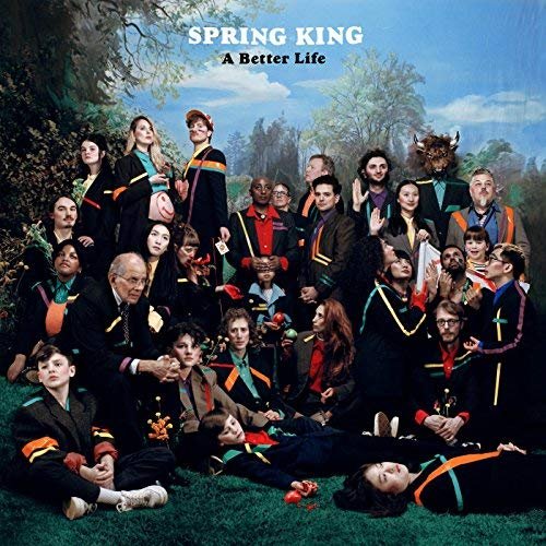 Spring King - A Better Life (2018) 320 KBPS