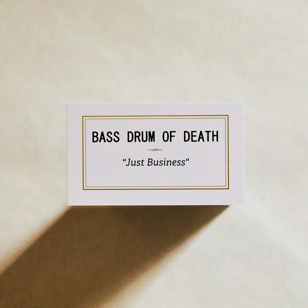 Bass Drum Of Death - Just Business (2018) 320 KBPS