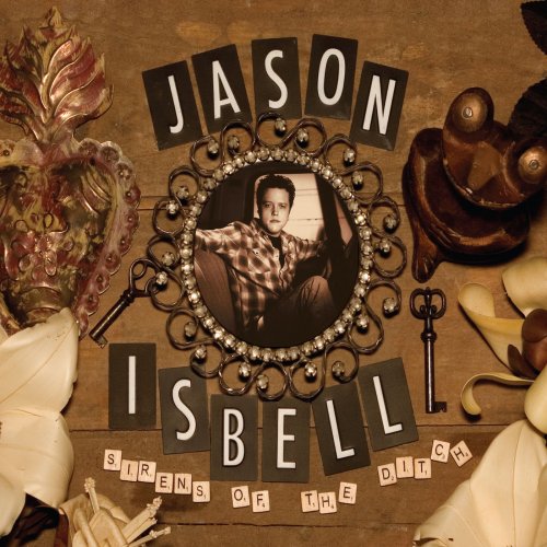 Jason Isbell - Sirens Of The Ditch (Deluxe Edition) (2018) 320 KBPS