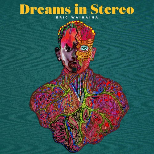 Eric Wainaina - Dreams in Stereo (2018) 320 KBPS