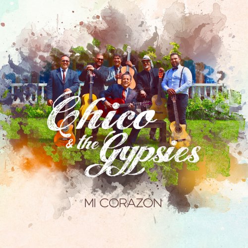Chico & The Gypsies - Mi Corazón (2018) 320 KBPS