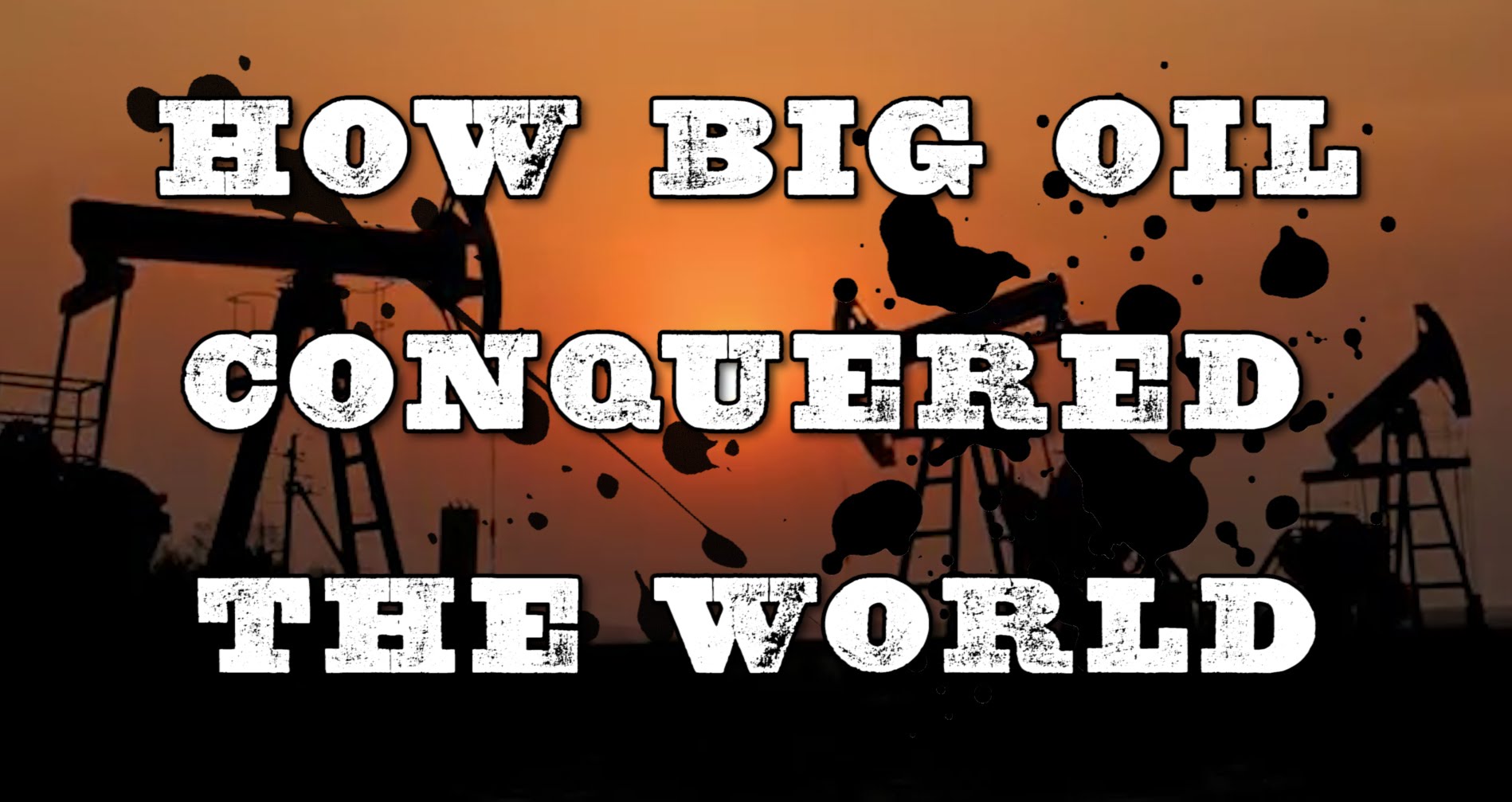 [Image: How_Big_Oil_Conquered_the_World.jpg]
