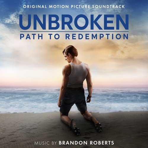 Brandon Roberts - Unbroken: Path to Redemption (Soundtrack) (2018)