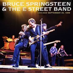 Bruce Springsteen & The E Street Band - Chicago September 30, 1999 (2018)