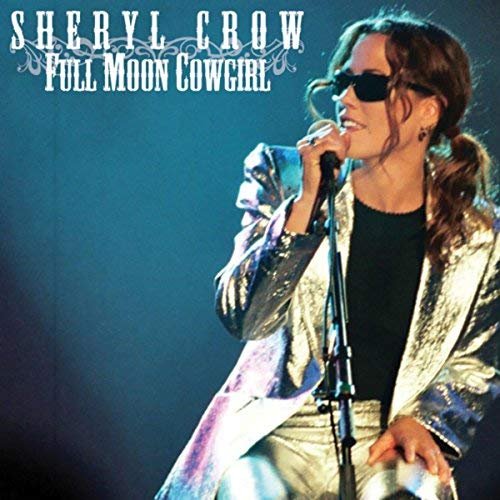 Sheryl Crow - Full Moon Cowgirl (Live Radio Broadcast) (2018) 320 KBPS