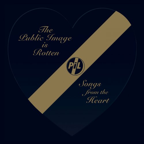 Public Image Limited - The Public Image Is Rotten (Songs From The Heart) (2018)