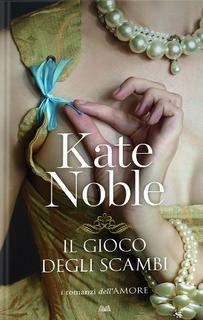 Kate Noble - The game and the Governess vol.1 Il gioco degli scambi (2015)