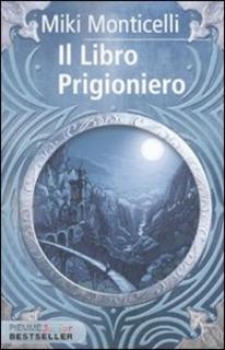 Miki Monticelli - Il libro prigioniero (2010)