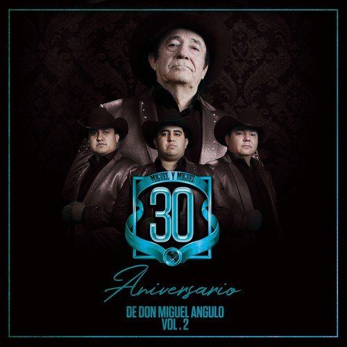 Miguel Y Miguel - 30 Aniversario De Don Miguel Angulo (Vol. 2) (2018)