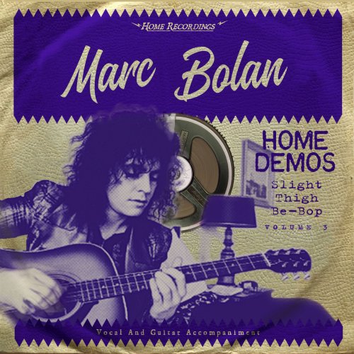 MARC BOLAN - Slight Thigh Be-Bop (2018) 320 KBPS