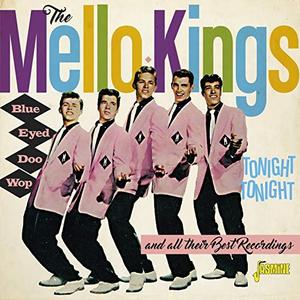 The Mello Kings - Blue Eyed Doo Wop (Tonight, Tonight & All Their Best Recordings)