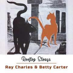 Ray Charles & Betty Carter - Rooftop Storys (2018) 320 KBPS