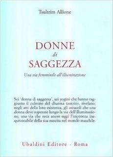 Tsultrim Allione - Donne di saggezza. Una via femminile all'llluminazione (1985)