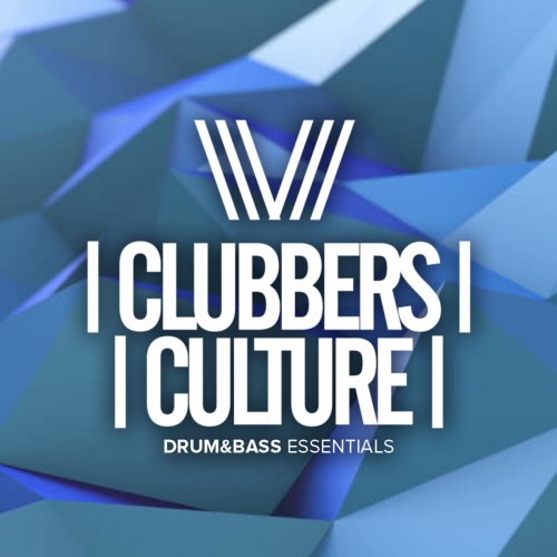 VA - Clubbers Culture: Drum & Bass Essentials (2018) 320 KBPS