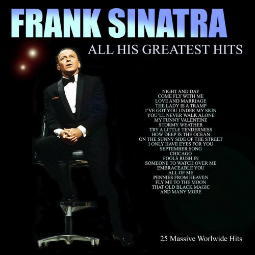 Frank Sinatra - Frank Sinatra - All His Greatest Hits (2018) 320 KBPS