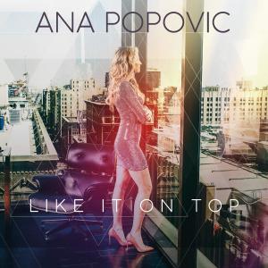 Ana Popovic - Like It on Top (2018) 320 KBPS