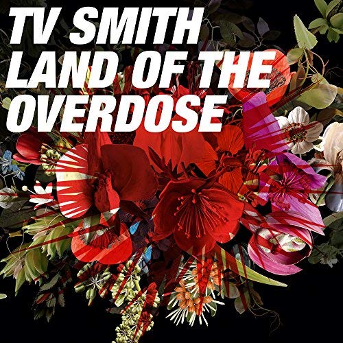 TV Smith - Land of the Overdose (2018) 320 KBPS