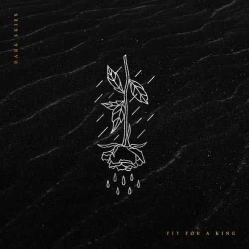 Fit For A King - Dark Skies (2018) 320 KBPS