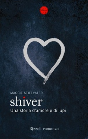 Maggie Stiefvater - Shiver, una storia d'amore e di lupi (2010)