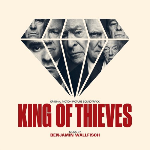Benjamin Wallfisch - King of Thieves (OST) (2018) 320 KBPS