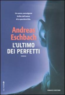 Andreas Eschbach - L'ultimo dei perfetti (2006)