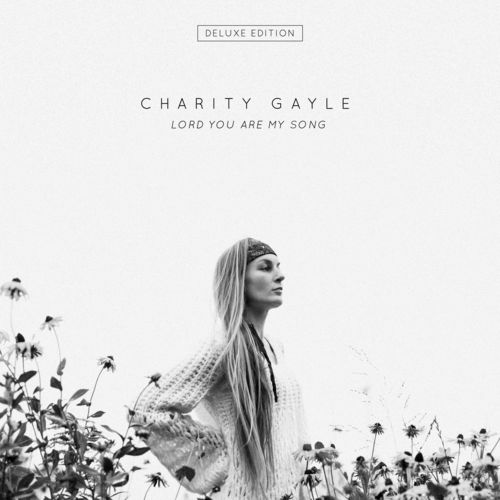 Charity Gayle - Lord You Are My Song - Deluxe Edition (2018) 320 KBPS