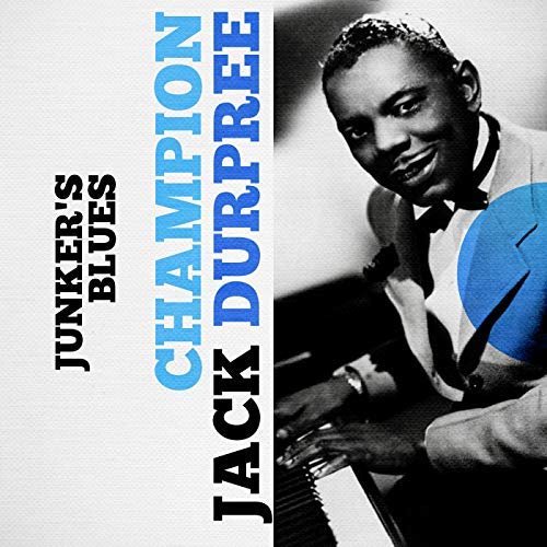 Champion Jack Dupree - Junker's Blues (2018) 320 KBPS
